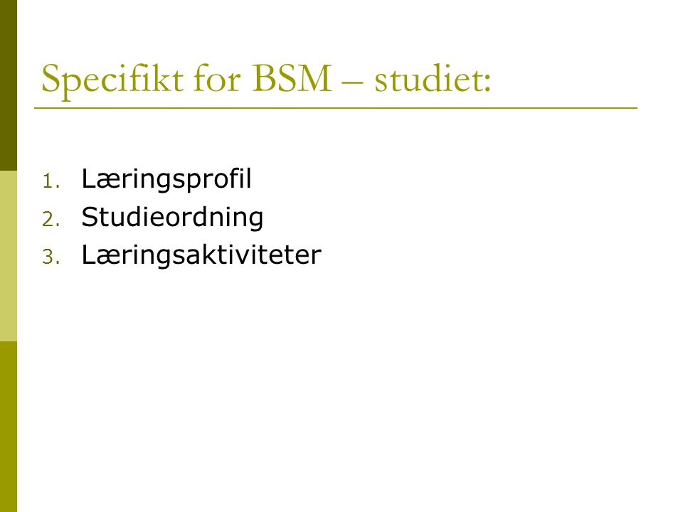 Specifikt for BSM – studiet: