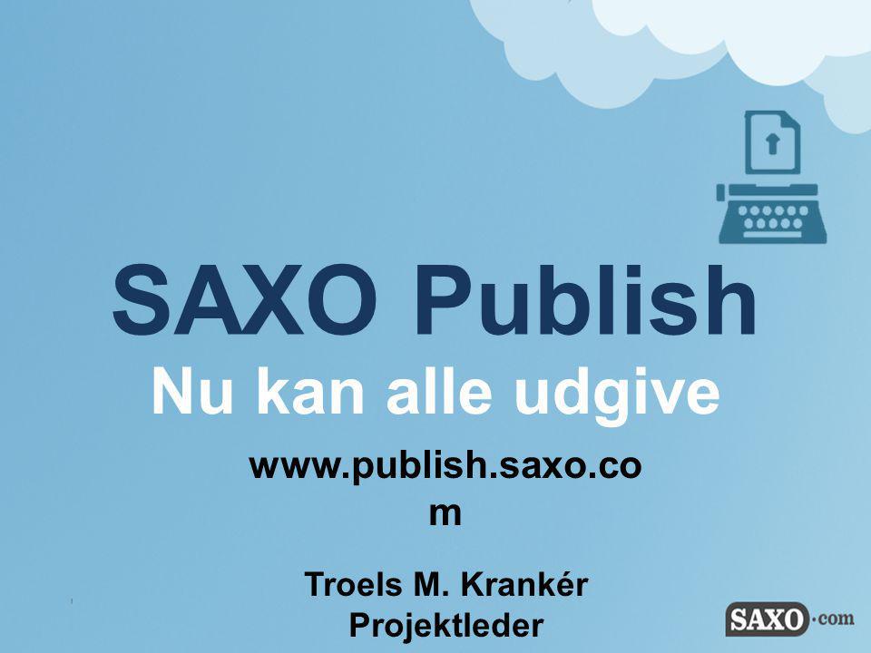 SAXO Publish Nu kan alle udgive   Troels M. Krankér