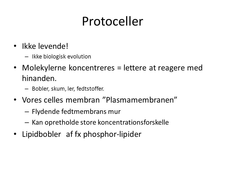 Protoceller Ikke levende!