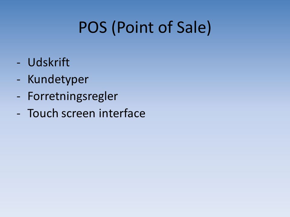 POS (Point of Sale) Udskrift Kundetyper Forretningsregler