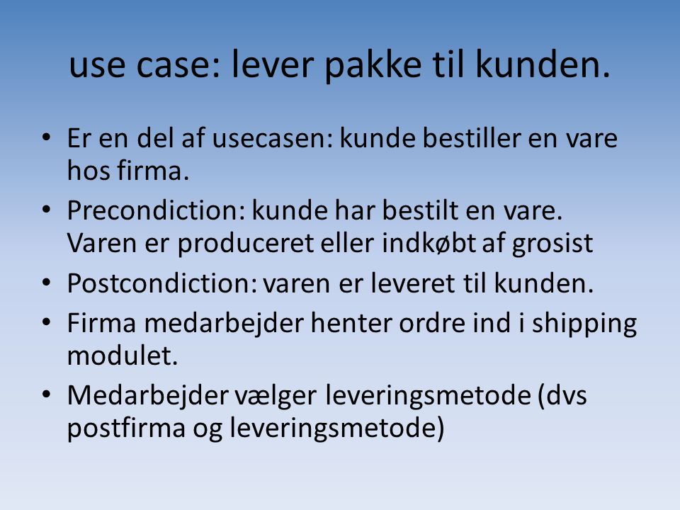 use case: lever pakke til kunden.