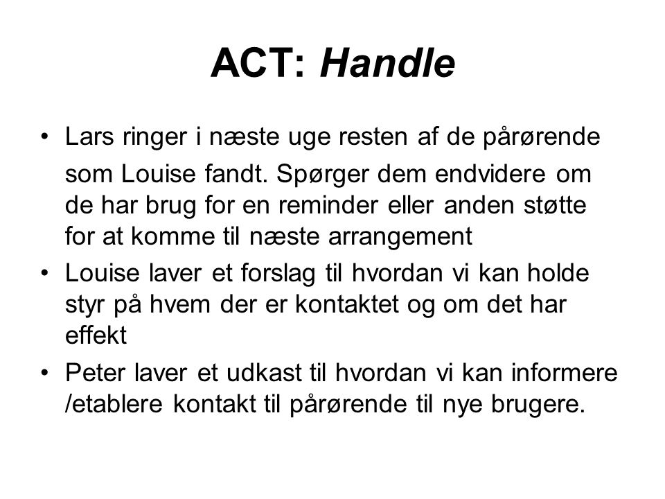 ACT: Handle Lars ringer i næste uge resten af de pårørende