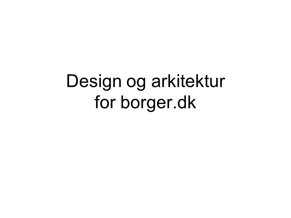 Design og arkitektur for borger.dk