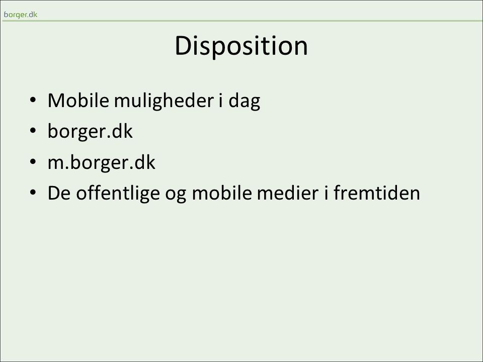 Disposition Mobile muligheder i dag borger.dk m.borger.dk