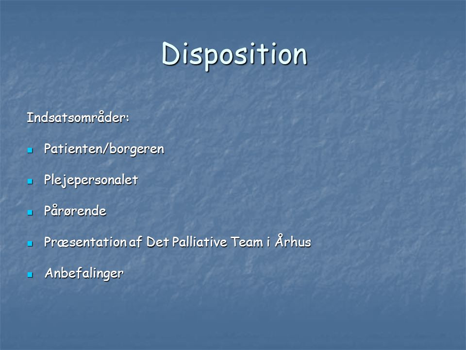 Disposition Indsatsområder: Patienten/borgeren Plejepersonalet
