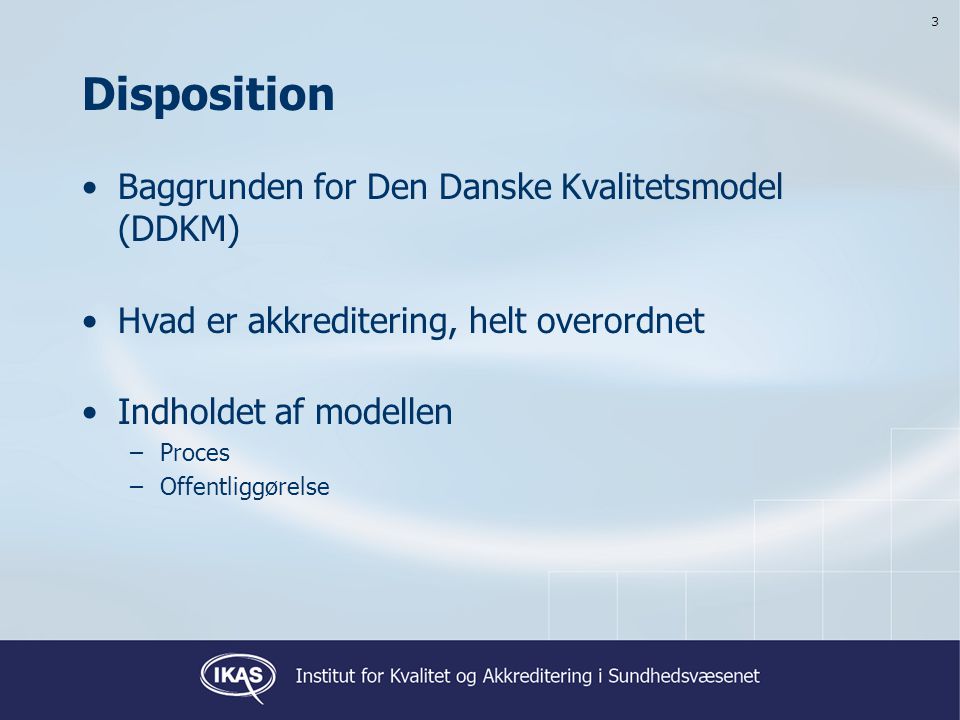 Disposition Baggrunden for Den Danske Kvalitetsmodel (DDKM)