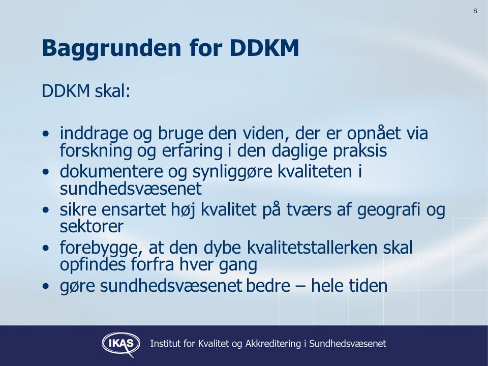 Baggrunden for DDKM DDKM skal: