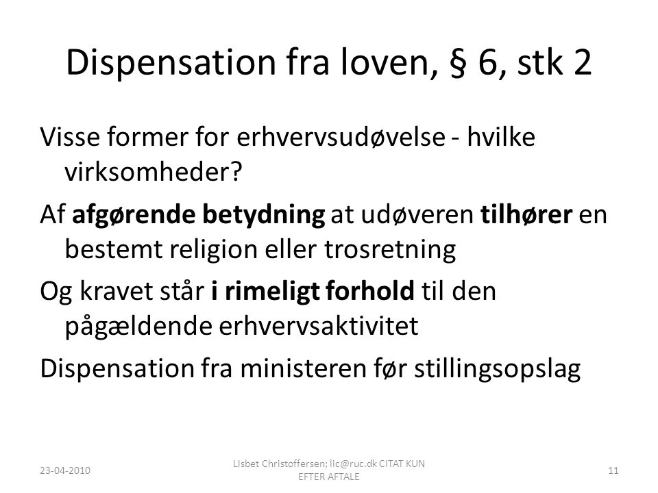 Dispensation fra loven, § 6, stk 2