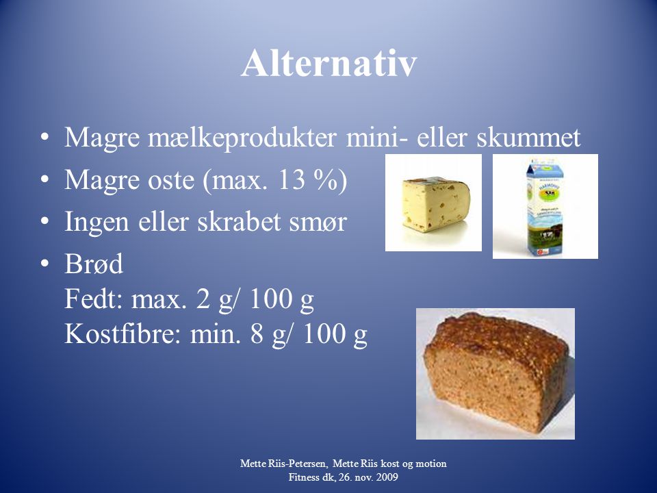 Alternativ Magre mælkeprodukter mini- eller skummet