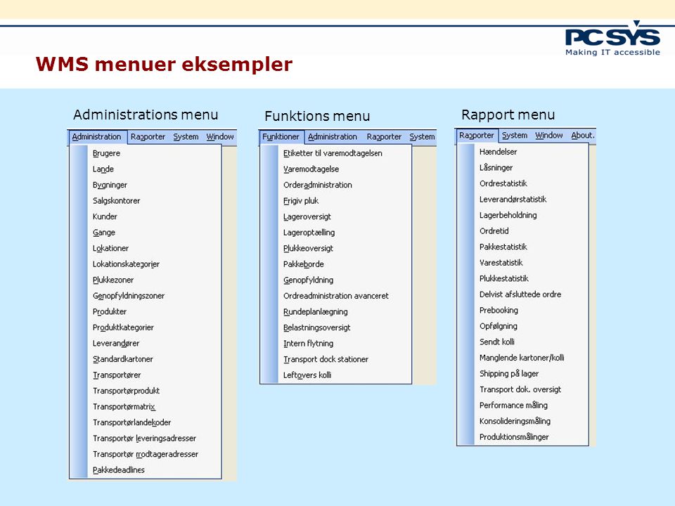 WMS menuer eksempler Administrations menu Funktions menu Rapport menu