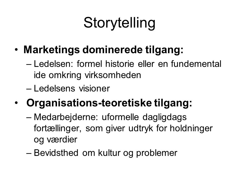 Storytelling Marketings dominerede tilgang: