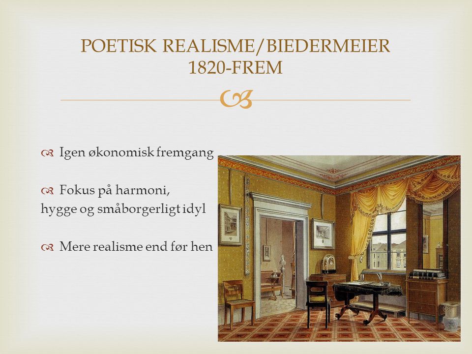 POETISK REALISME/BIEDERMEIER 1820-FREM