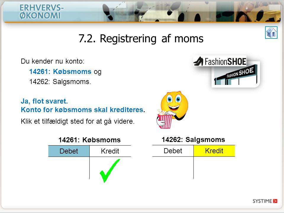 7.2. Registrering af moms Du kender nu konto: 14261: Købsmoms og