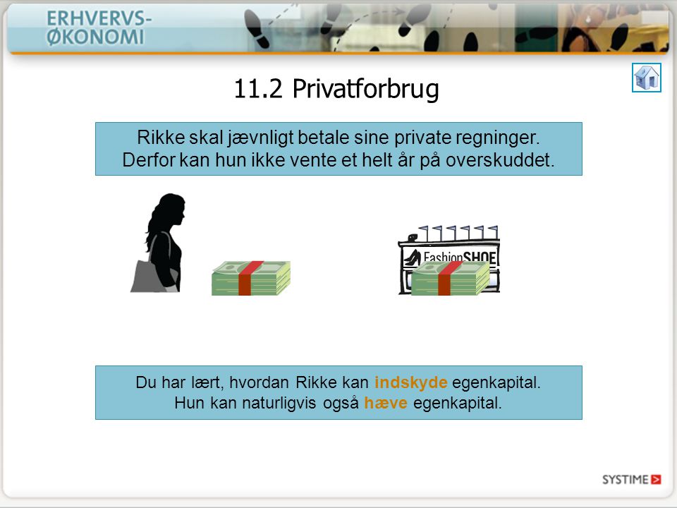 11.2 Privatforbrug Rikke skal jævnligt betale sine private regninger.