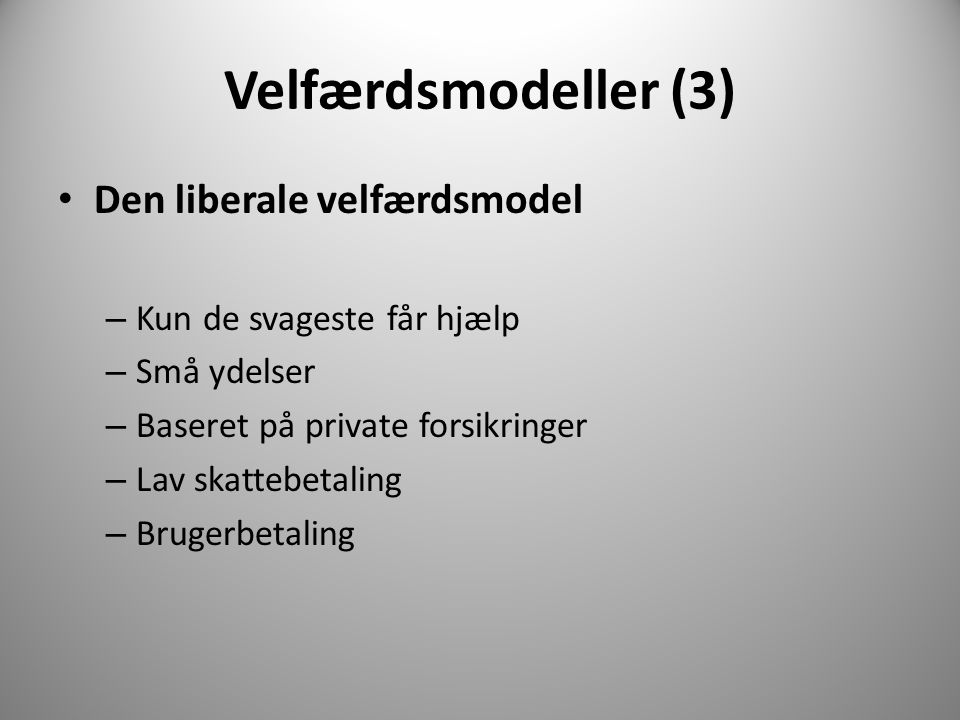 Velfærdsmodeller (3) Den liberale velfærdsmodel