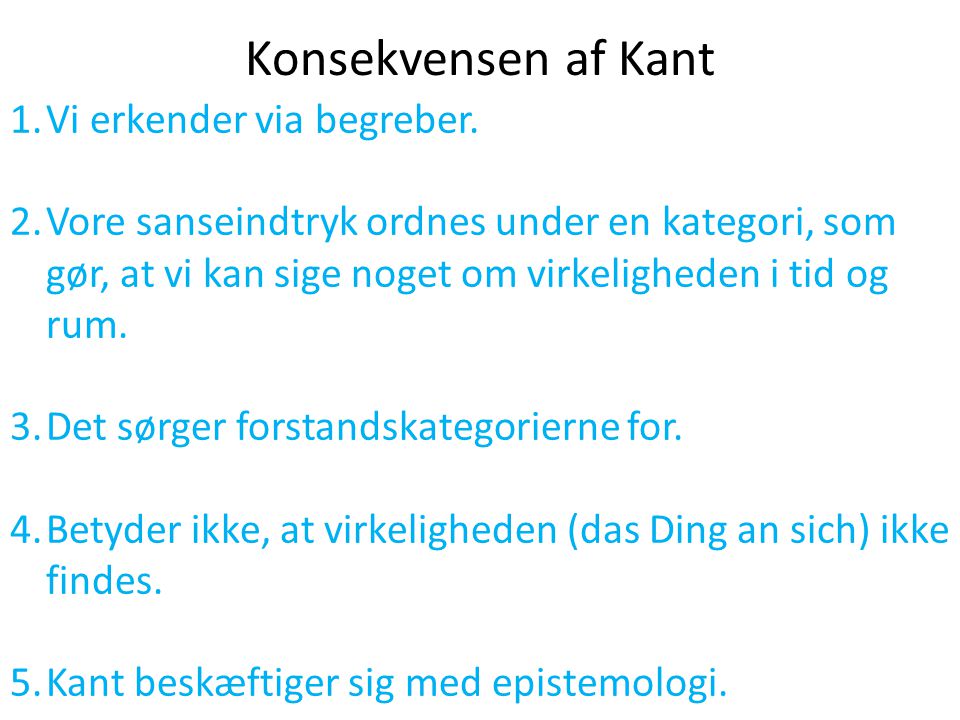 Konsekvensen af Kant Vi erkender via begreber.