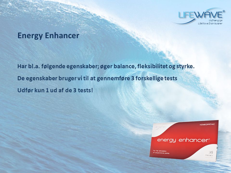 Uafhængige LifeWave Distributører. Energy Enhancer. Har bl.a. følgende egenskaber; øger balance, fleksibilitet og styrke.