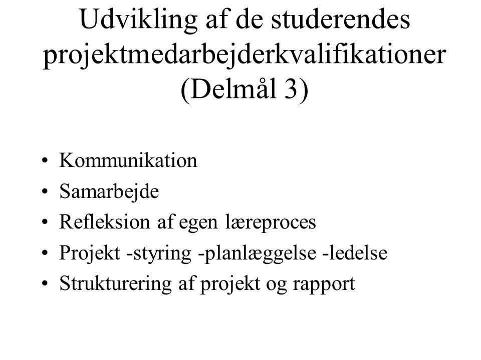Udvikling af de studerendes projektmedarbejderkvalifikationer (Delmål 3)
