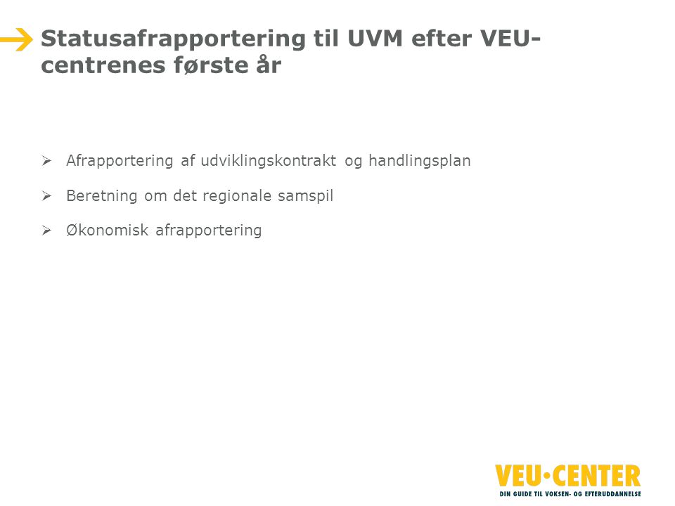 Statusafrapportering til UVM efter VEU-centrenes første år