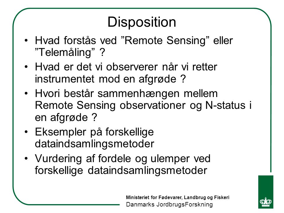 Disposition Hvad forstås ved Remote Sensing eller Telemåling