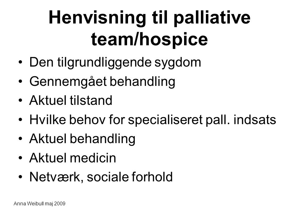 Henvisning til palliative team/hospice