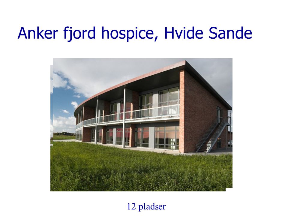 Anker fjord hospice, Hvide Sande