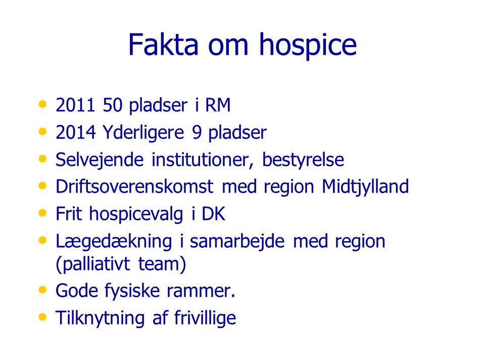 Fakta om hospice pladser i RM 2014 Yderligere 9 pladser