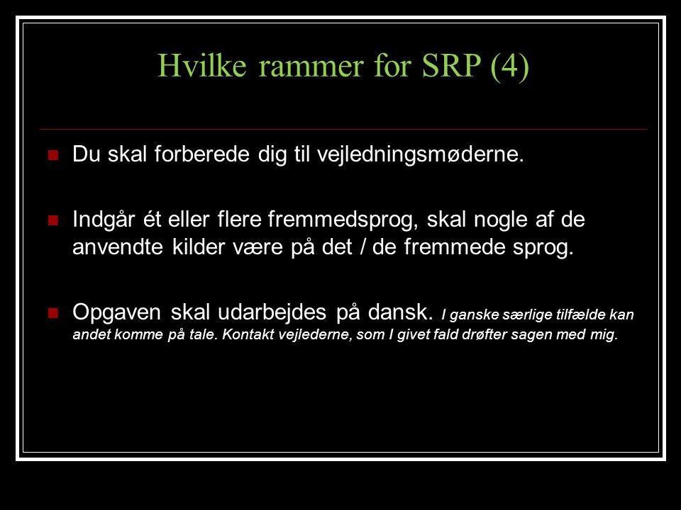 Hvilke rammer for SRP (4)