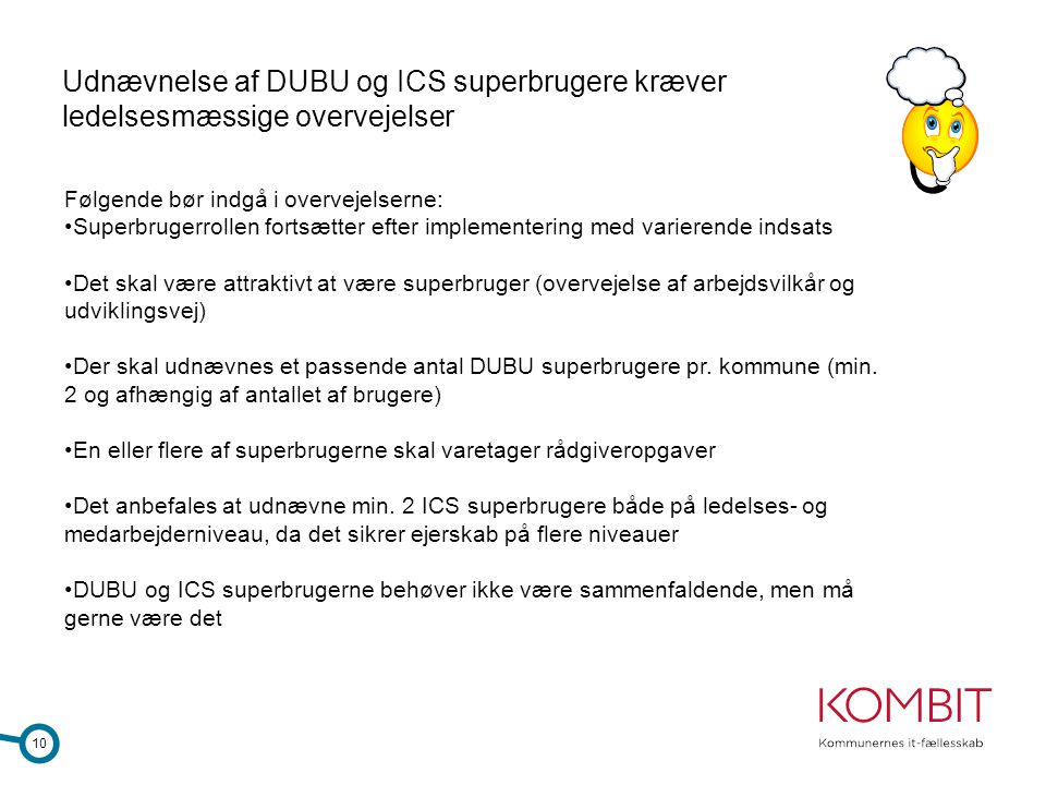 Udnævnelse af DUBU og ICS superbrugere kræver ledelsesmæssige overvejelser