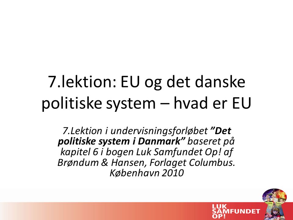 7.lektion: EU og det danske politiske system – hvad er EU