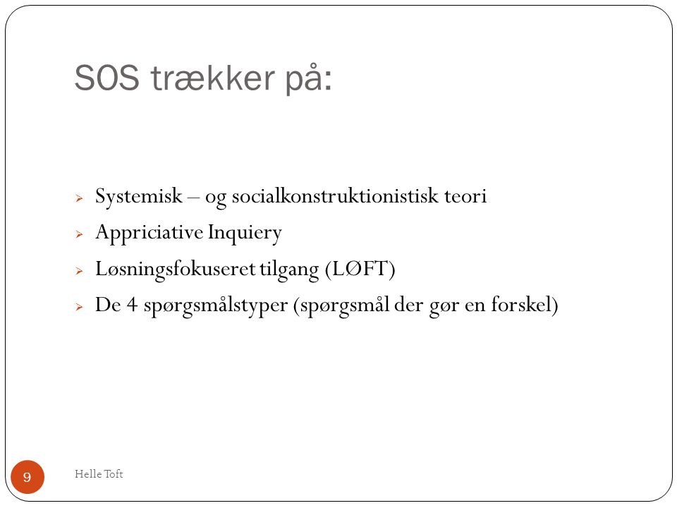 SOS trækker på: Systemisk – og socialkonstruktionistisk teori