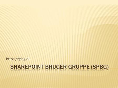SharePoint Bruger Gruppe  Vi skal snakke om  Status på SPBG  Ny struktur på vores ERFA møder  Andre møder  Dagens emne: Search i.