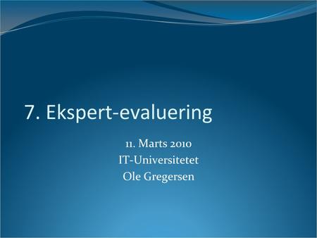 11. Marts 2010 IT-Universitetet Ole Gregersen