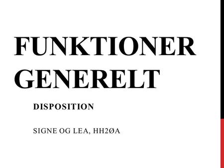 Disposition Signe og Lea, Hh2øa