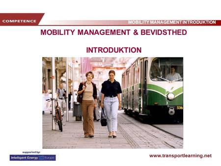 Www.transportlearning.net MOBILITY MANAGEMENT INTRODUKTION MOBILITY MANAGEMENT & BEVIDSTHED INTRODUKTION.