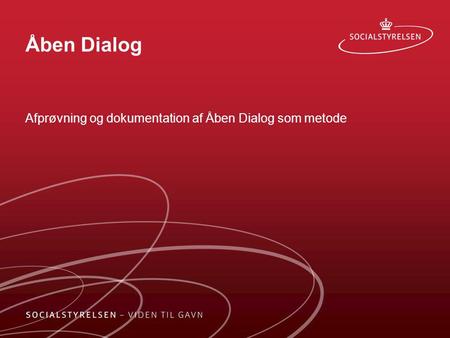 Afprøvning og dokumentation af Åben Dialog som metode