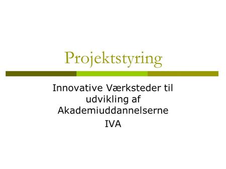 Innovative Værksteder til udvikling af Akademiuddannelserne IVA
