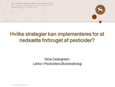 Nina Cedergreen, Lektor i Pesticiders Økotoksikologi