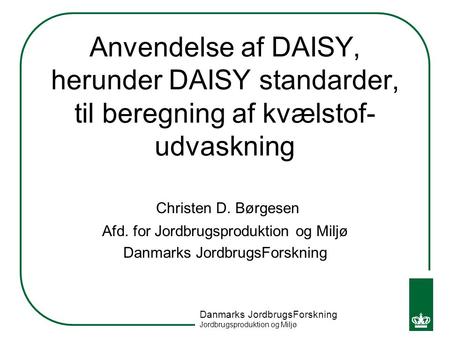 Christen D. Børgesen Afd. for Jordbrugsproduktion og Miljø