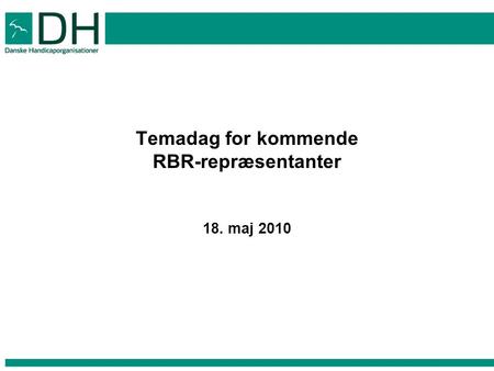 Temadag for kommende RBR-repræsentanter 18. maj 2010.