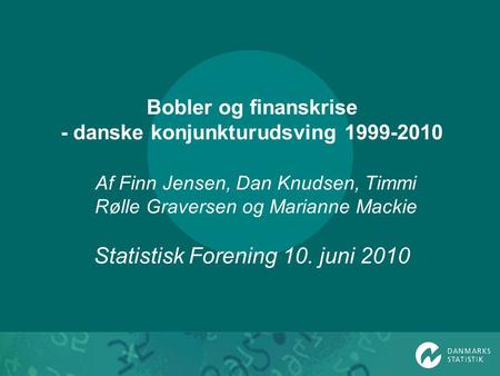 Bobler og finanskrise - danske konjunkturudsving