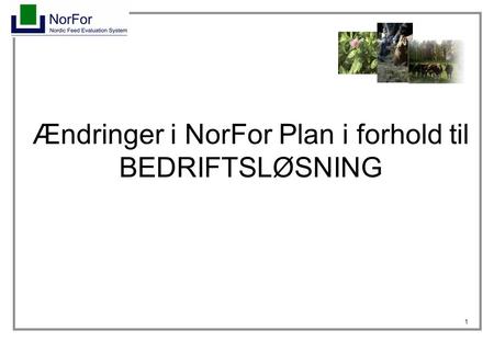 1 Ændringer i NorFor Plan i forhold til BEDRIFTSLØSNING.