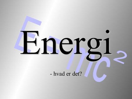Energi - hvad er det?.