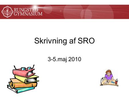Skrivning af SRO 3-5.maj 2010.