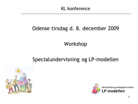 Odense tirsdag d. 8. december 2009 Workshop