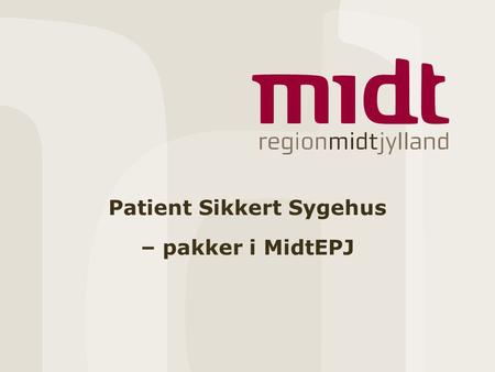 Patient Sikkert Sygehus – pakker i MidtEPJ