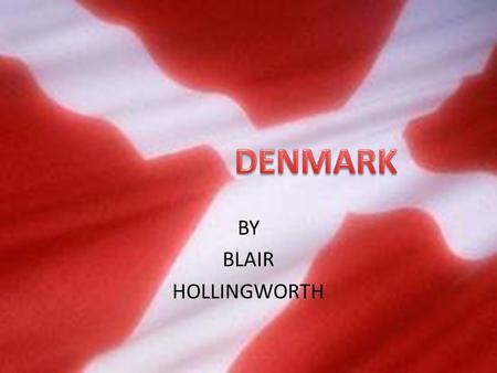 BY BLAIR HOLLINGWORTH CONTENTS FLAG NATIONAL ATHEM POPULATION FOOD DANISH FACTS LEGO QUIZ CHRISTMAS SCANDINAVIA MAP.