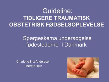 Guideline: TIDLIGERE TRAUMATISK OBSTETRISK FØDSELSOPLEVELSE
