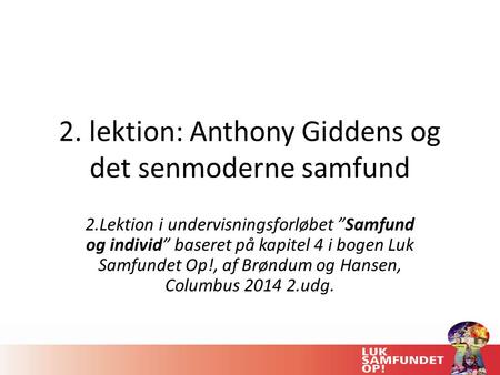2. lektion: Anthony Giddens og det senmoderne samfund