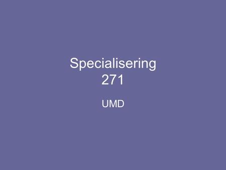 Specialisering 271 UMD.